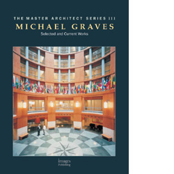 книга Michael Graves: Selected & Current Works "The Master Architect Series III", автор: Michael Graves